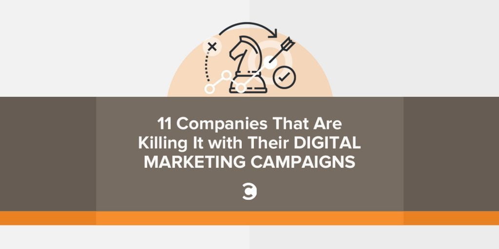 11 Companies That Are Killing It with Their Digital Marketing Campaigns 1024x512