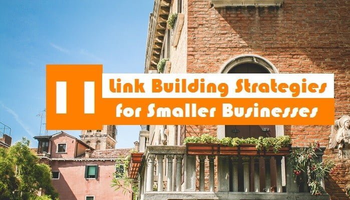 11 Link Building Strategies for Smaller Businesses