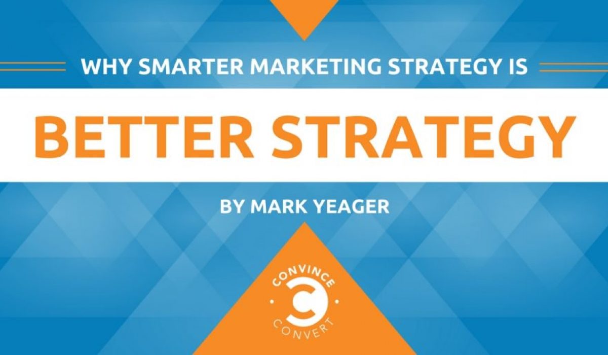 Why Smarter Marketing Strategy Is Better Strategy | Good To SEO