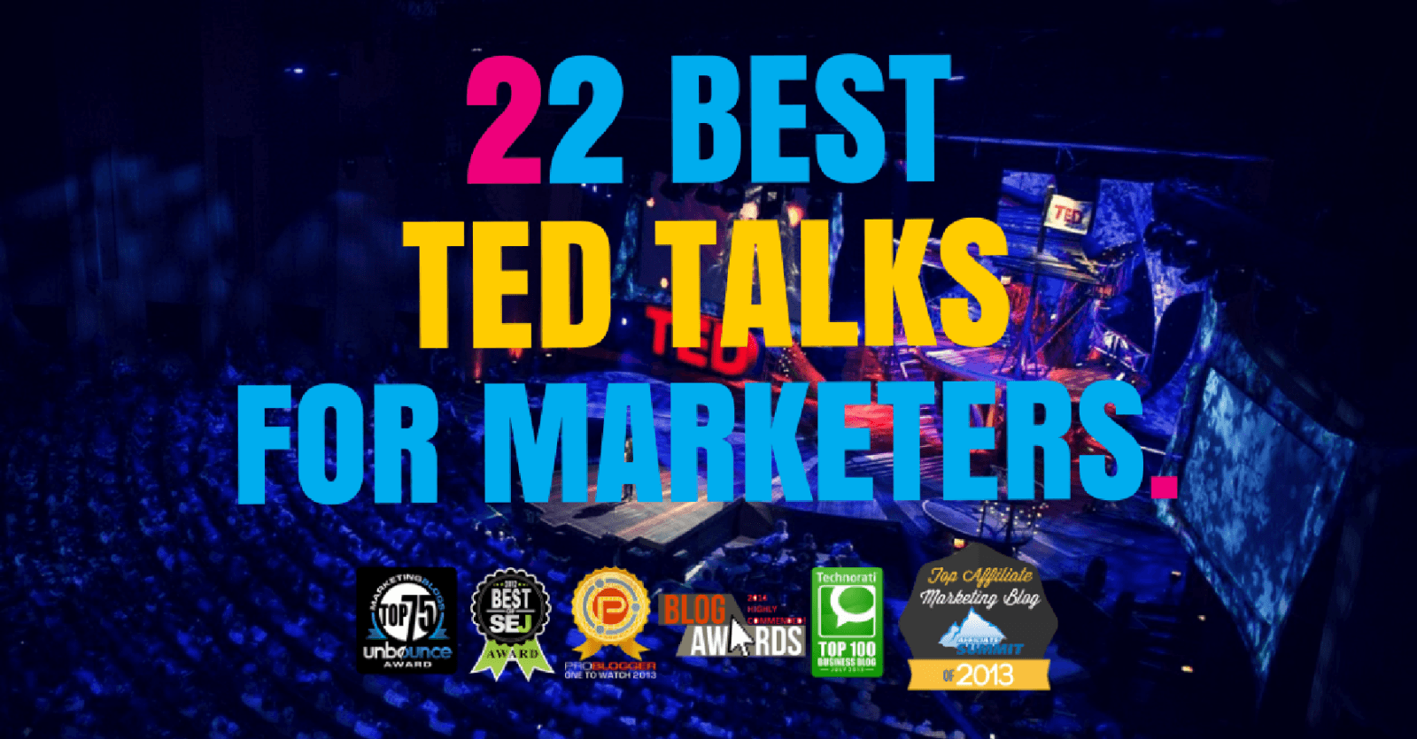 22 Of The Best TED Talks For Digital Marketers & Bloggers Good To SEO