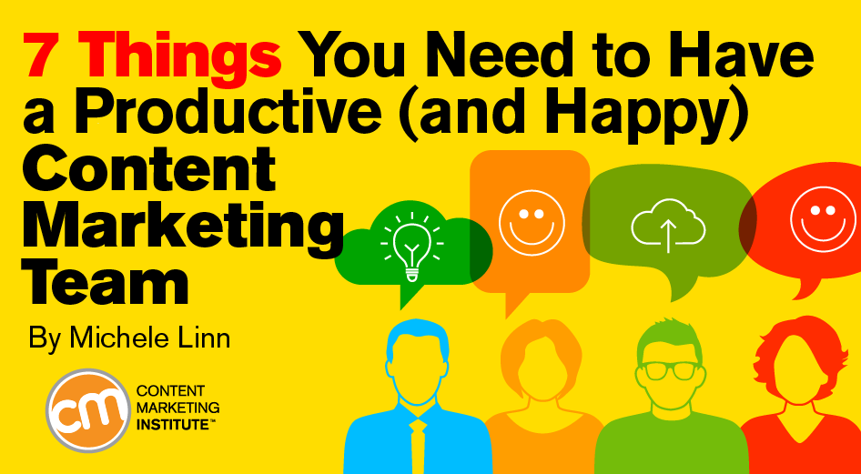 things need happy productive content marketing team