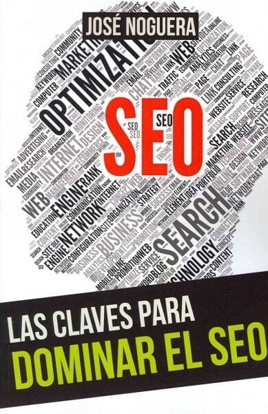 Las Claves Para Dominar El Seo The Key To Mastering Seo