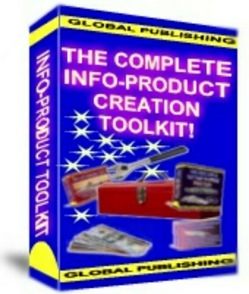 The Complete Info-Product Creation Toolkit: Make Money With Information Products