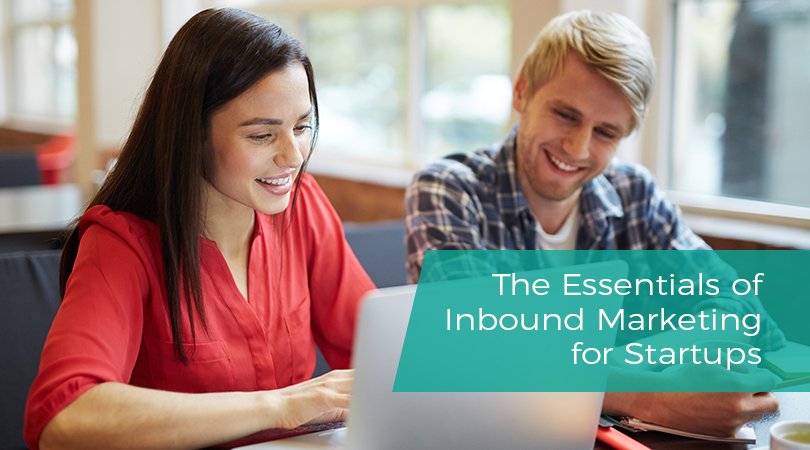 The Essentials of Inbound Marketing for Startups