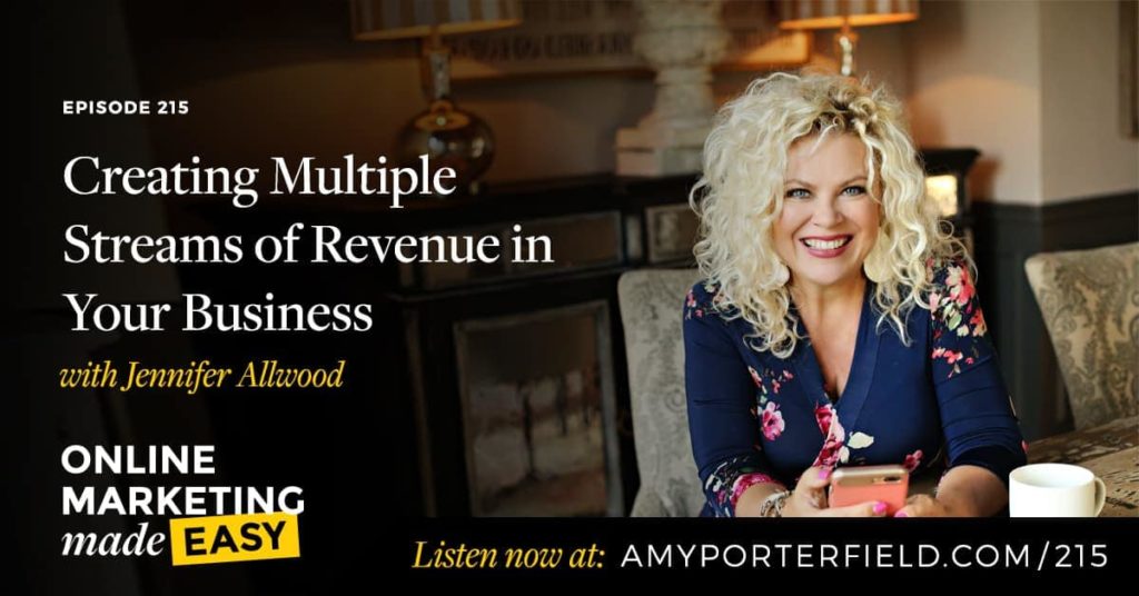 #215: Creating Multiple Streams of Revenue in Your Business with Jennifer Allwood
