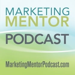 The Marketing Mentor Podcast: Part 1