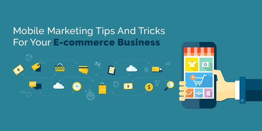 Tips and tricks for your e-commerce business. : mobilemarketing