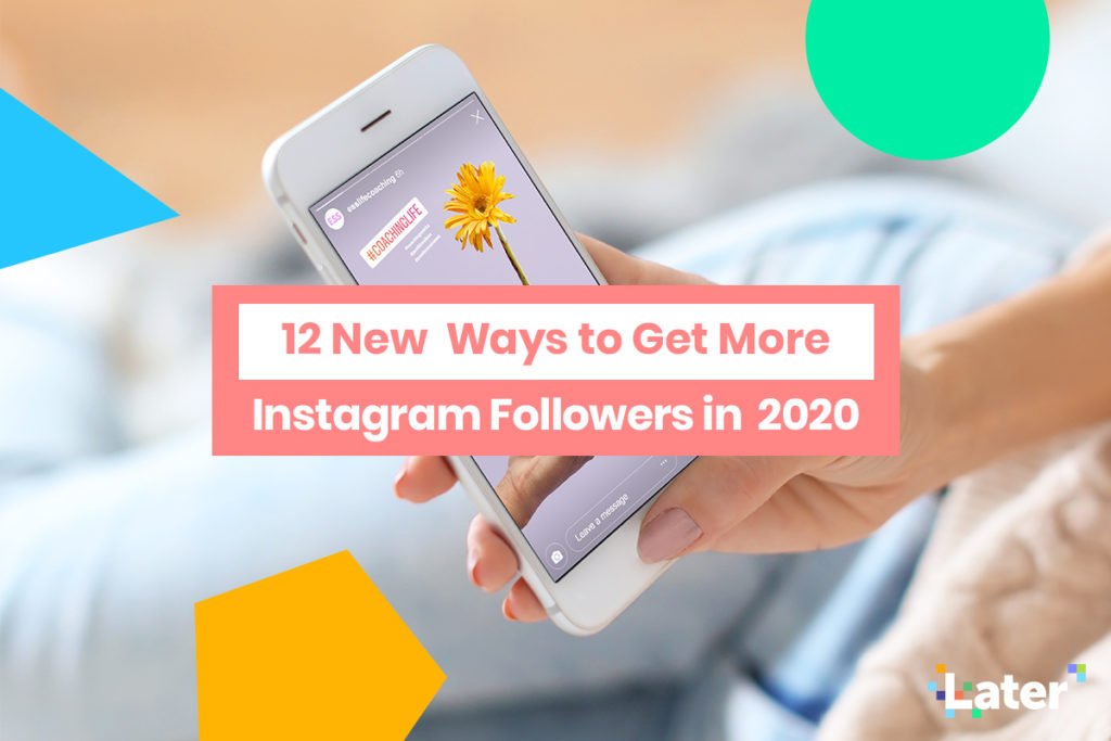 12 New Ways to Get More Instagram Followers in 2020