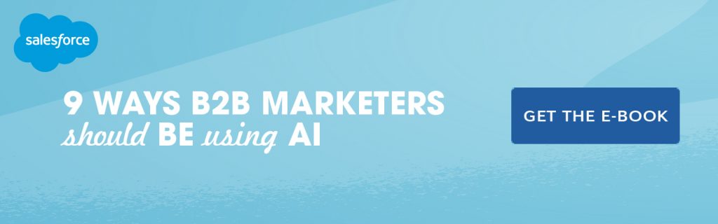 3 Ways Artificial Intelligence Makes B2B Marketing More Efficient