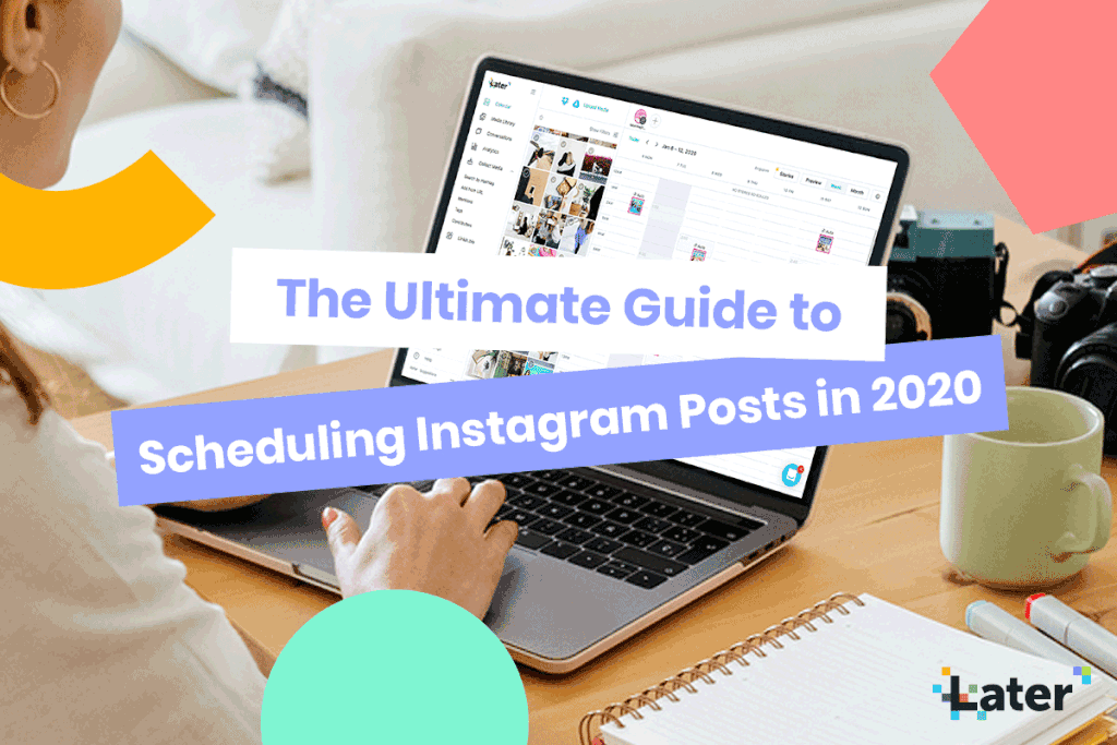 The Ultimate Guide to Scheduling Instagram Posts in 2020