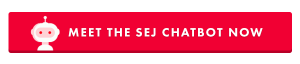 Meet the SEJ Chatbot Now