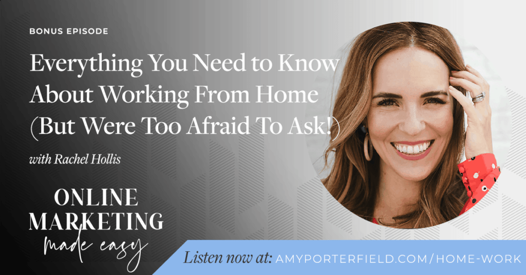 #308a: Everything You Need to Know About Working From Home (But Were Too Afraid To Ask!) with Rachel Hollis