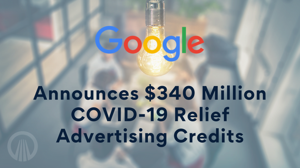 Google Announces $340 Million in COVID-19 Relief Advertising Credits