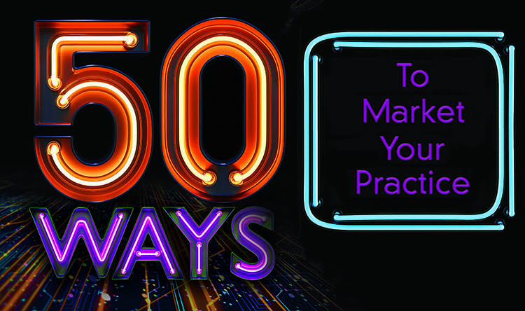 50 ways to market your practice