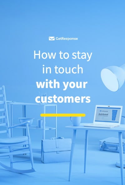 How to Stay in Touch with You Customers.