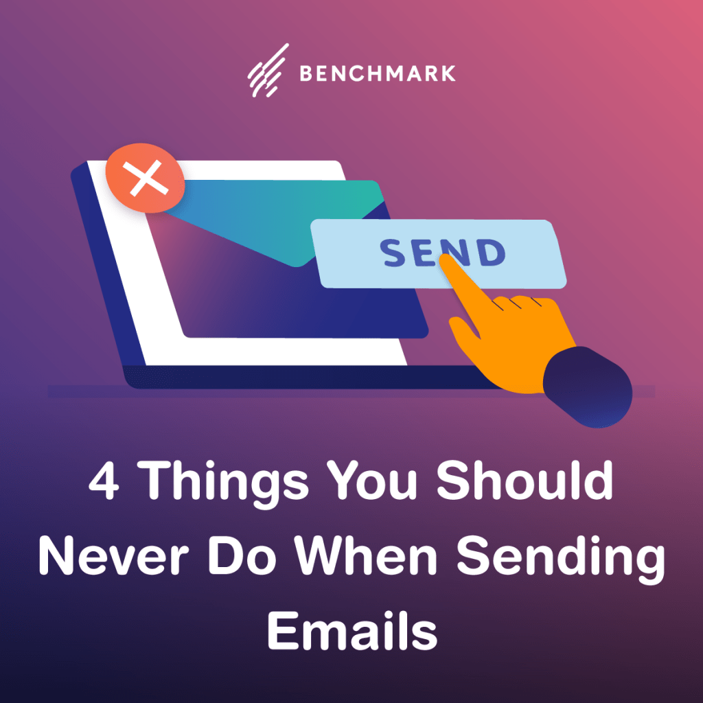 4 Things You Should NEVER Do When Sending Emails