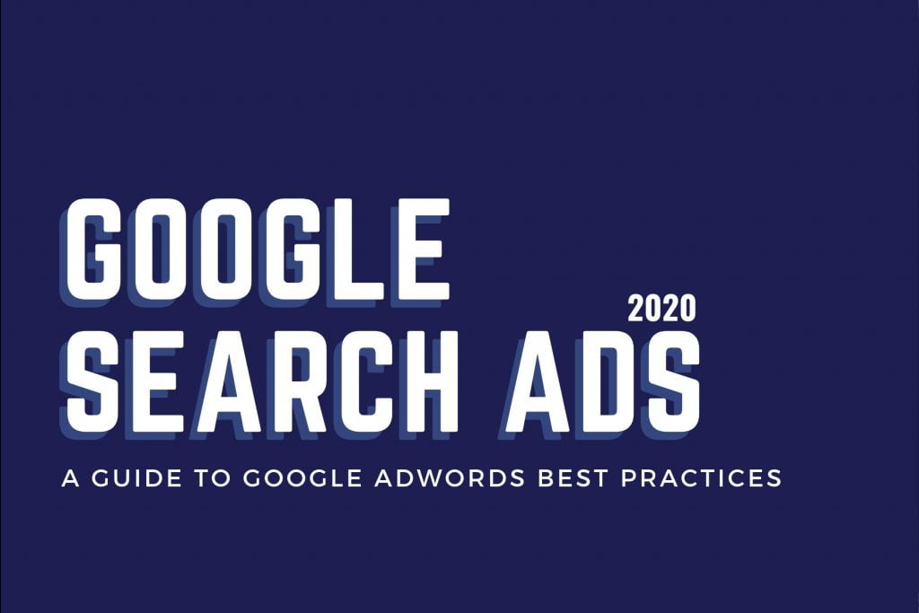 Google Search Ads: A Guide to Adwords Best Practices